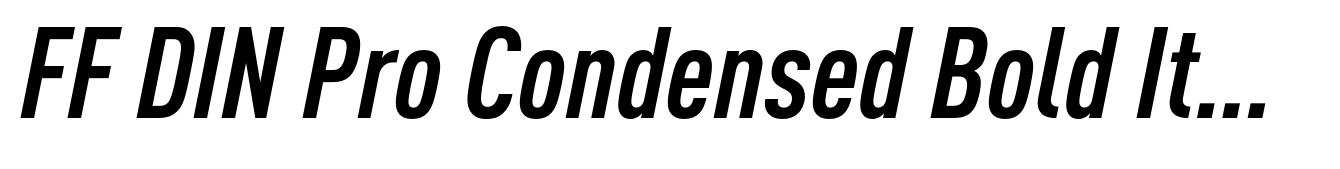 FF DIN Pro Condensed Bold Italic